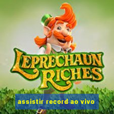 assistir record ao vivo